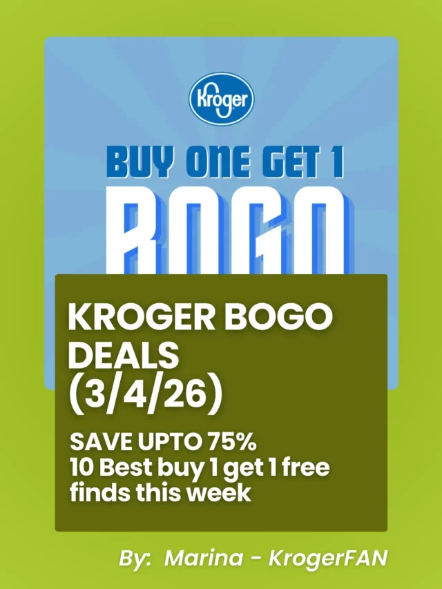 Kroger BOGO Deals (3/4/26) – 10 Best B1G1 Free Finds (Save Up to 75%)